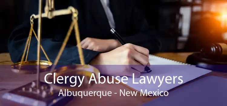 Clergy Abuse Lawyers Albuquerque - New Mexico