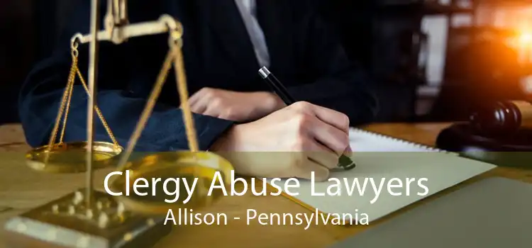 Clergy Abuse Lawyers Allison - Pennsylvania