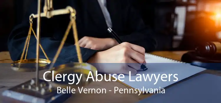 Clergy Abuse Lawyers Belle Vernon - Pennsylvania