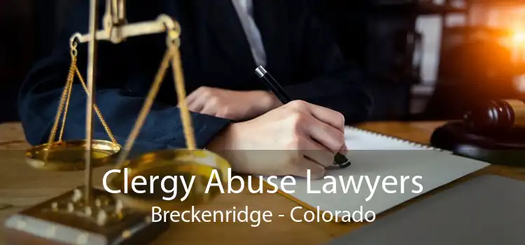 Clergy Abuse Lawyers Breckenridge - Colorado