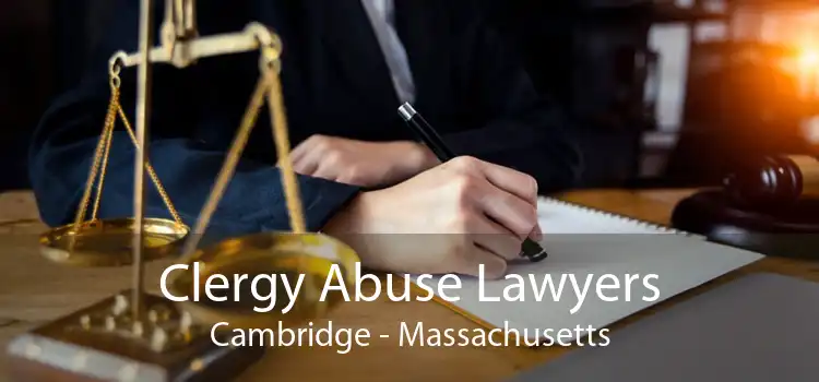 Clergy Abuse Lawyers Cambridge - Massachusetts