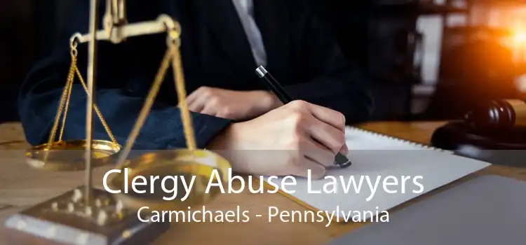 Clergy Abuse Lawyers Carmichaels - Pennsylvania