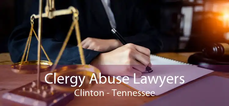 Clergy Abuse Lawyers Clinton - Tennessee