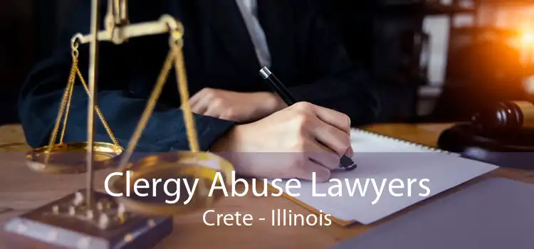 Clergy Abuse Lawyers Crete - Illinois