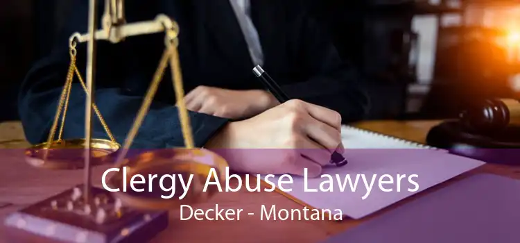 Clergy Abuse Lawyers Decker - Montana