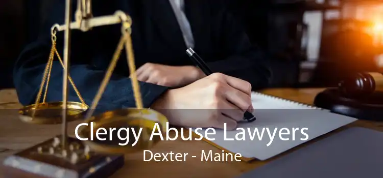 Clergy Abuse Lawyers Dexter - Maine