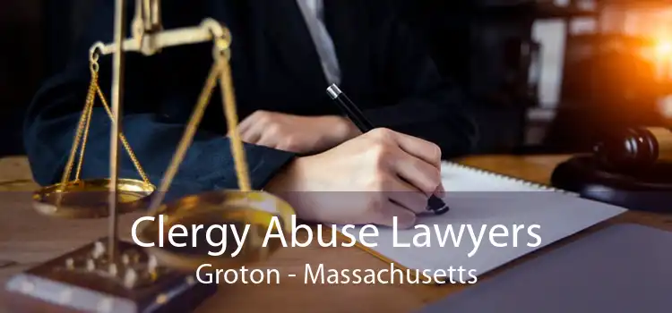 Clergy Abuse Lawyers Groton - Massachusetts