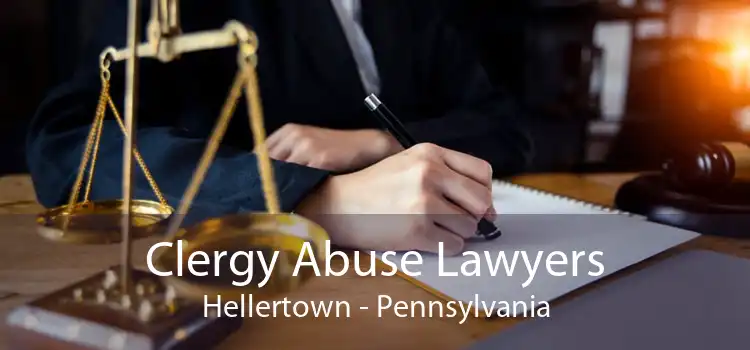 Clergy Abuse Lawyers Hellertown - Pennsylvania
