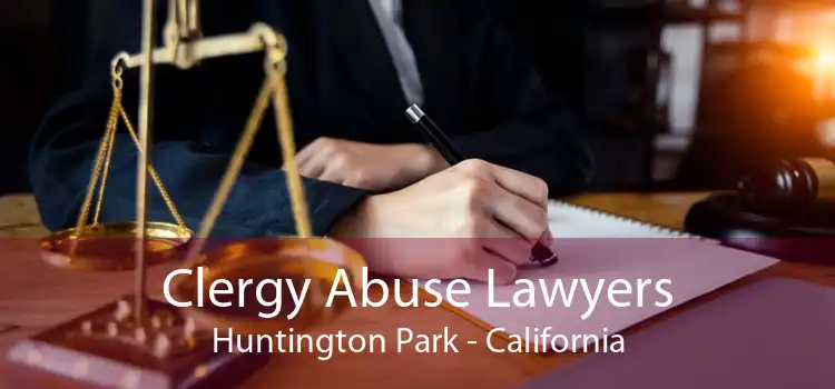 Clergy Abuse Lawyers Huntington Park - California
