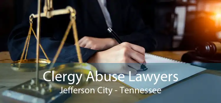 Clergy Abuse Lawyers Jefferson City - Tennessee
