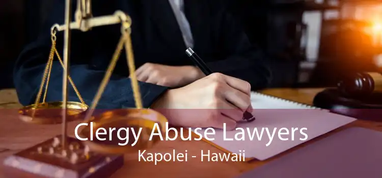 Clergy Abuse Lawyers Kapolei - Hawaii