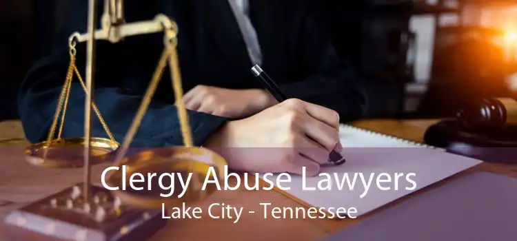 Clergy Abuse Lawyers Lake City - Tennessee