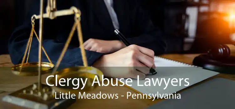 Clergy Abuse Lawyers Little Meadows - Pennsylvania
