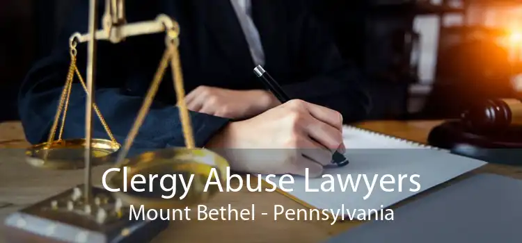 Clergy Abuse Lawyers Mount Bethel - Pennsylvania