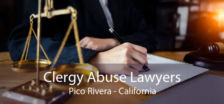 Clergy Abuse Lawyers Pico Rivera - California