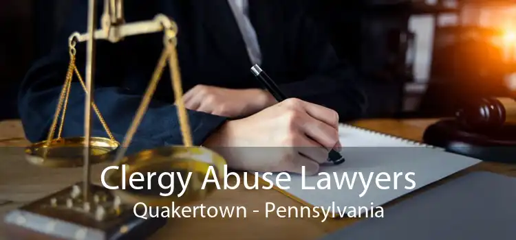 Clergy Abuse Lawyers Quakertown - Pennsylvania