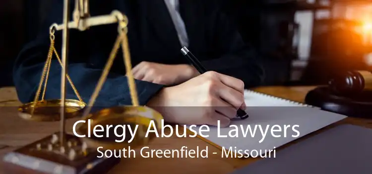 Clergy Abuse Lawyers South Greenfield - Missouri