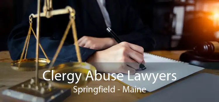 Clergy Abuse Lawyers Springfield - Maine