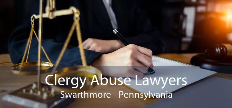 Clergy Abuse Lawyers Swarthmore - Pennsylvania
