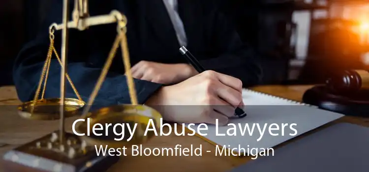 Clergy Abuse Lawyers West Bloomfield - Michigan