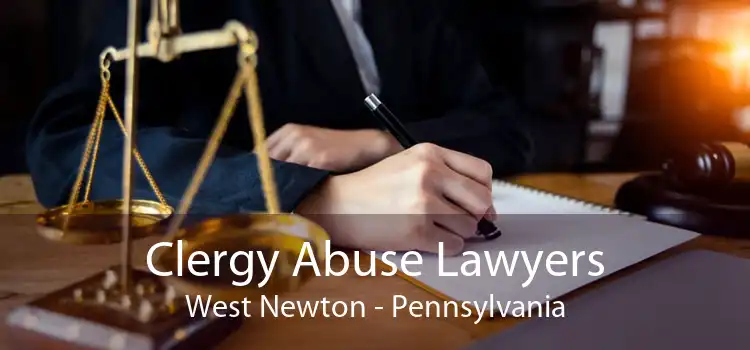 Clergy Abuse Lawyers West Newton - Pennsylvania