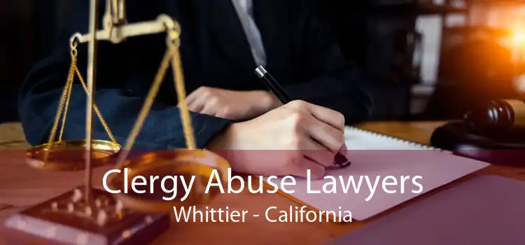 Clergy Abuse Lawyers Whittier - California