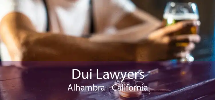 Dui Lawyers Alhambra - California