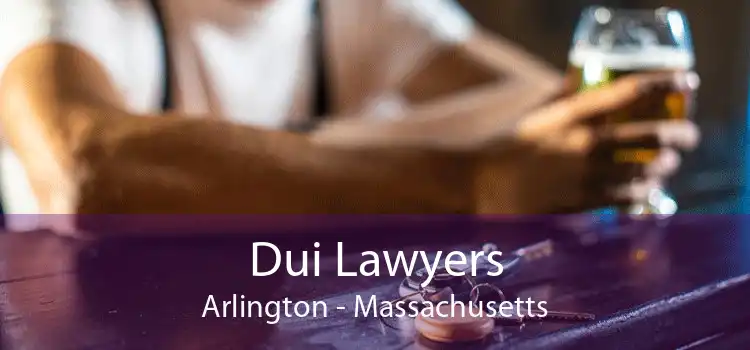 Dui Lawyers Arlington - Massachusetts