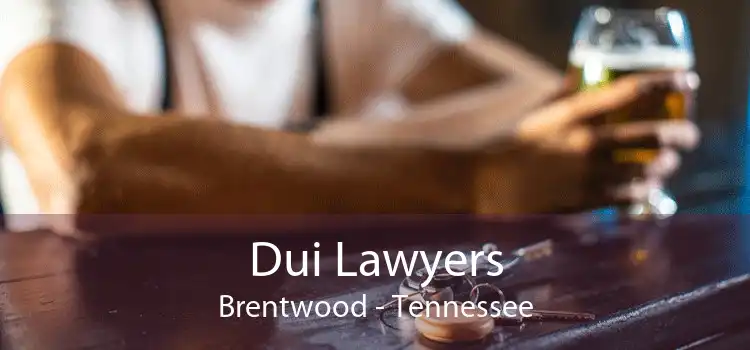 Dui Lawyers Brentwood - Tennessee