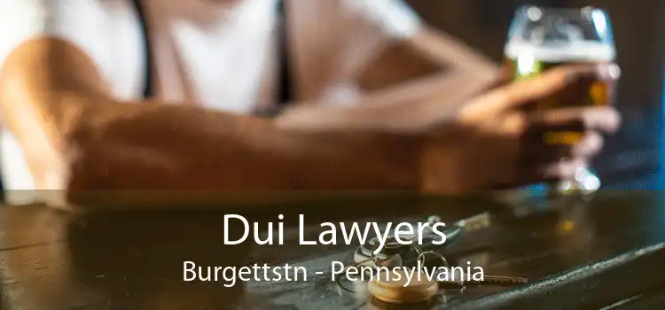 Dui Lawyers Burgettstn - Pennsylvania