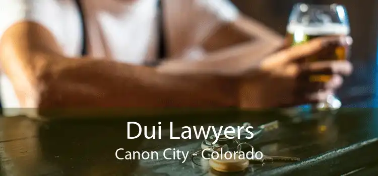 Dui Lawyers Canon City - Colorado