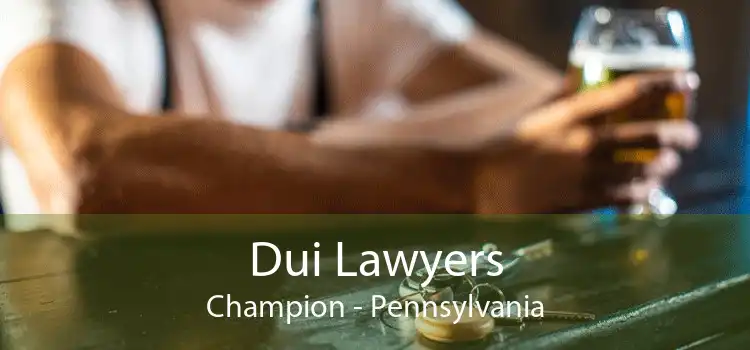 Dui Lawyers Champion - Pennsylvania