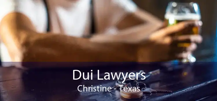 Dui Lawyers Christine - Texas