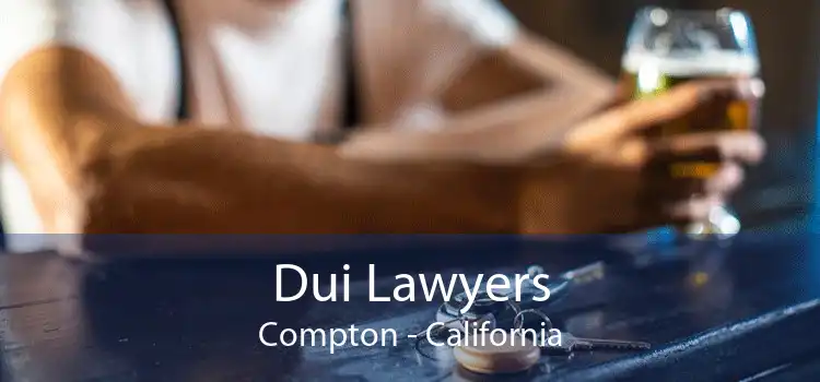 Dui Lawyers Compton - California