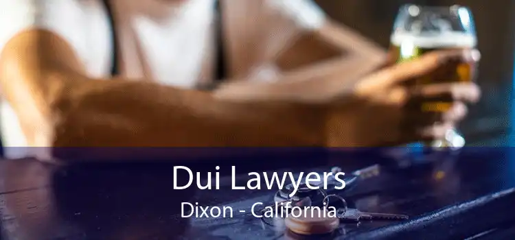 Dui Lawyers Dixon - California