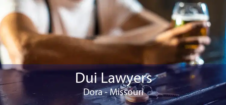 Dui Lawyers Dora - Missouri