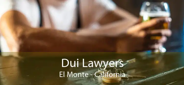 Dui Lawyers El Monte - California