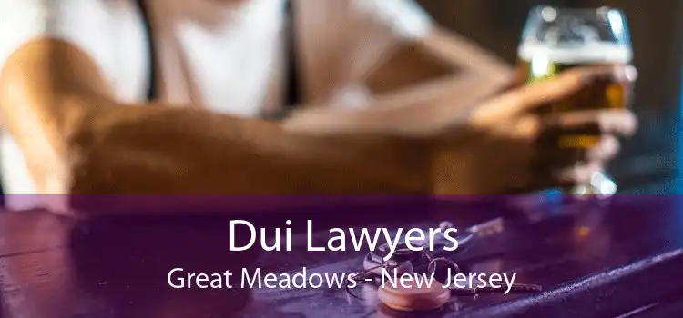 Dui Lawyers Great Meadows - New Jersey