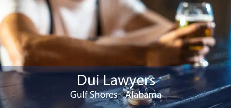 Dui Lawyers Gulf Shores - Alabama