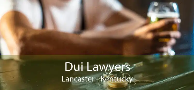 Dui Lawyers Lancaster - Kentucky