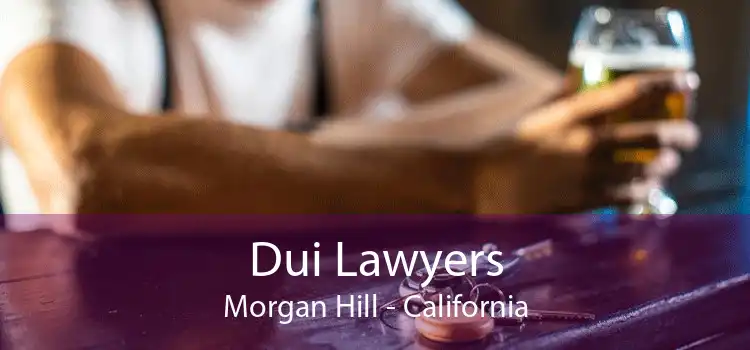 Dui Lawyers Morgan Hill - California