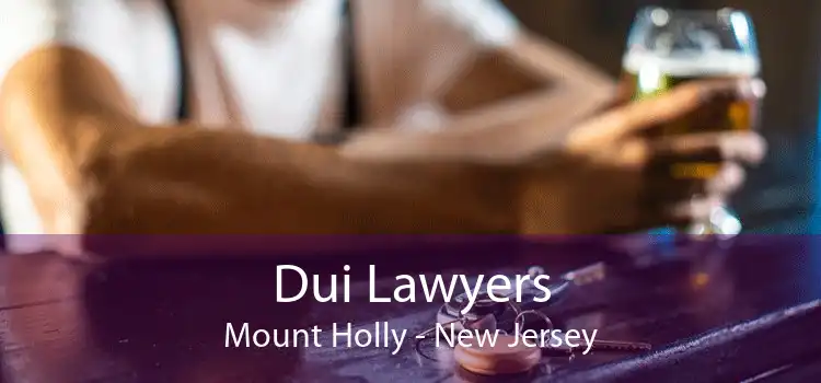 Dui Lawyers Mount Holly - New Jersey