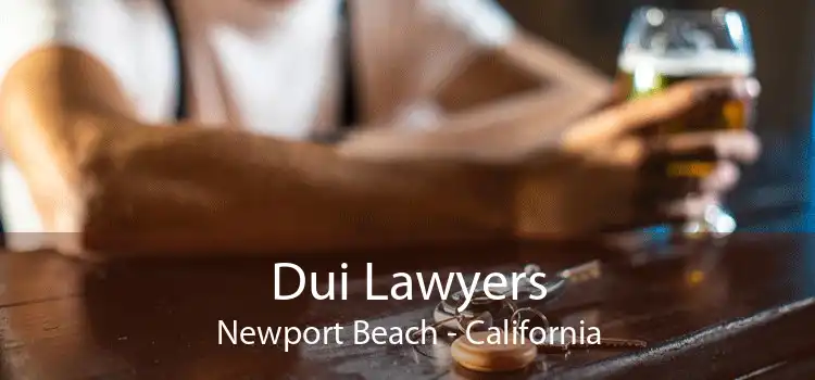 Dui Lawyers Newport Beach - California