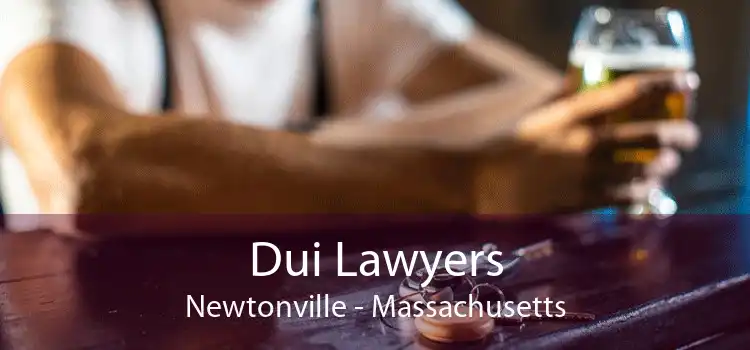 Dui Lawyers Newtonville - Massachusetts