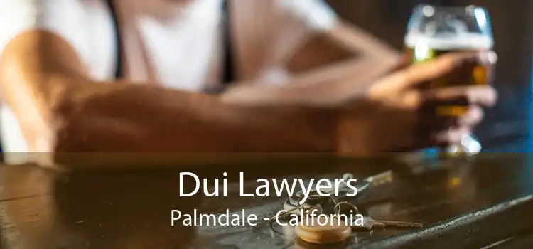 Dui Lawyers Palmdale - California