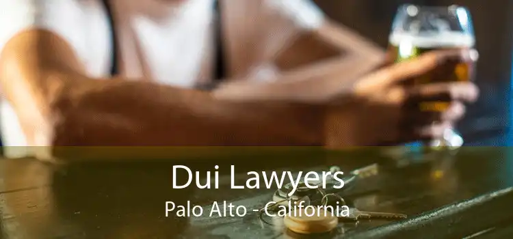Dui Lawyers Palo Alto - California