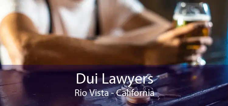 Dui Lawyers Rio Vista - California