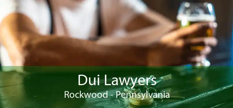 Dui Lawyers Rockwood - Pennsylvania