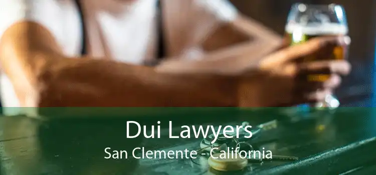 Dui Lawyers San Clemente - California