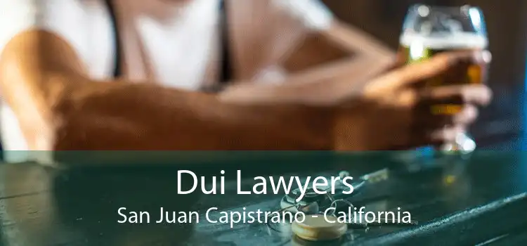 Dui Lawyers San Juan Capistrano - California